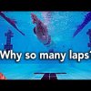 Why do we swim so many laps?