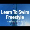 Learn To Swim Freestyle | Breathing Patterns